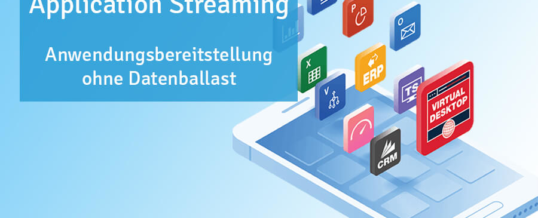 Application Streaming: Anwendungen ohne Datenballast