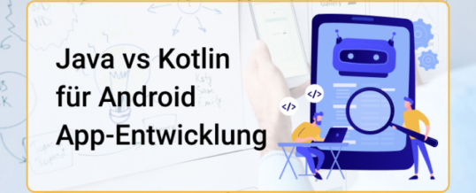 Java vs Kotlin für Android App-Entwicklung