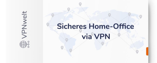 Mit VPN sicher ins Homeoffice