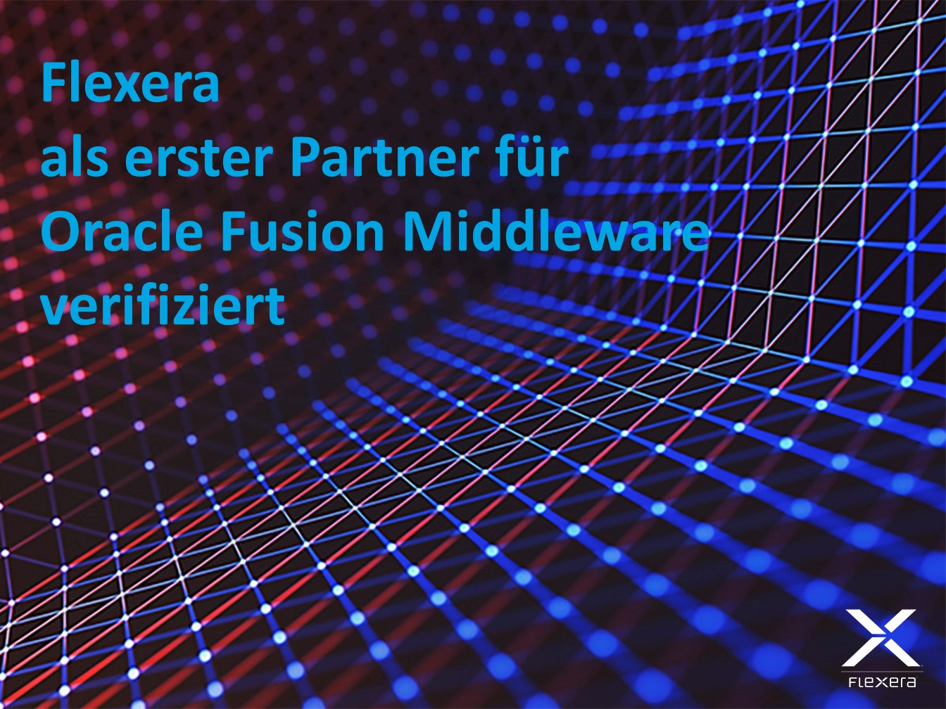 Flexera als erster Partner für Oracle Fusion Middleware verifiziert