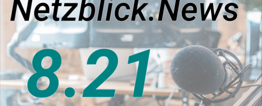 Netzblick 8.21: Responsive Webdesign, KI in der Webentwicklung, Tipps für Google Maps und mehr