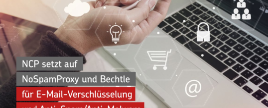 NCP setzt bei E-Mail-Verschlüsselung und Anti-Spam auf Bechtle und NoSpamProxy von Net at Work