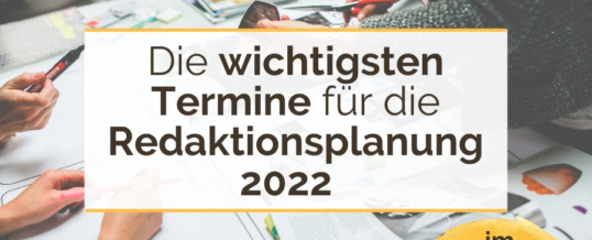 PR-Kalender – der zuverlässige Begleiter für den Redaktionsplan 2022