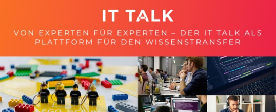 Let“s talk about IT – von Experten für Experten